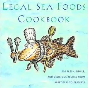The New Legal Sea Foods Cookbook: 200 Fresh, Simple, and Delicious Recipes from Appetizers to Desserts Viral