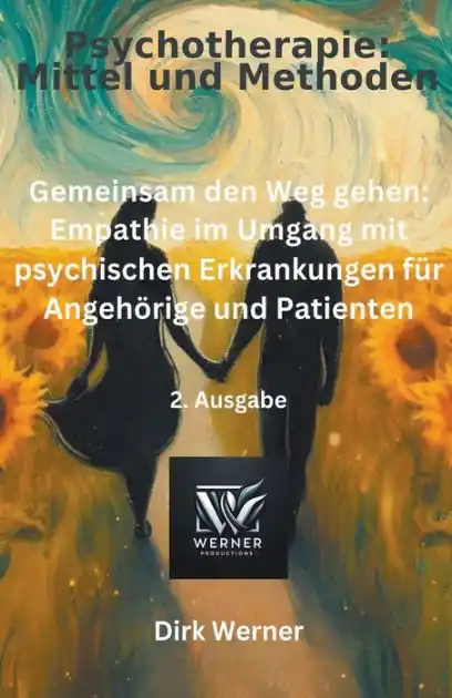 Gemeinsam den Weg gehen: Empathie im Umgang mit psychischen Erkrankungen f�r Angeh�rige und Patienten Super Sale
