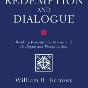 Limited Edition Redemption And Dialogue: Reading Redemptoris Missio and Dialogue and Proclamation