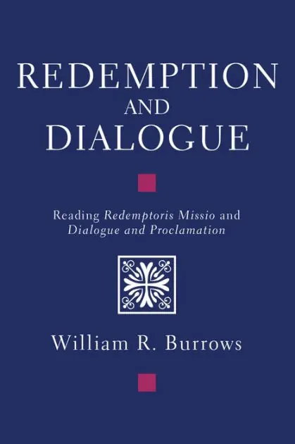 Limited Edition Redemption And Dialogue: Reading Redemptoris Missio and Dialogue and Proclamation