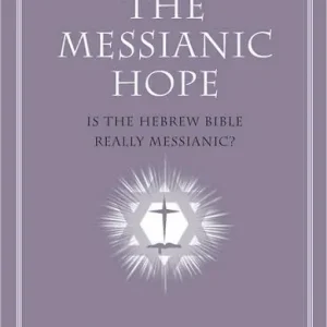 The Messianic Hope: Is the Hebrew Bible Really Messianic? Save Now