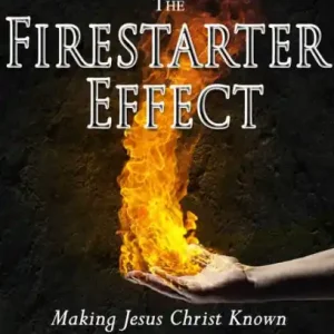 Authentic The Firestarter Effect: Making Jesus Christ Known in the Marketplace
