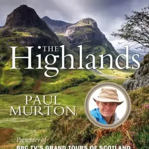 No Minimum Order The Highlands: From the presenter of BBC TV's Grand Tours of the Scottish Islands