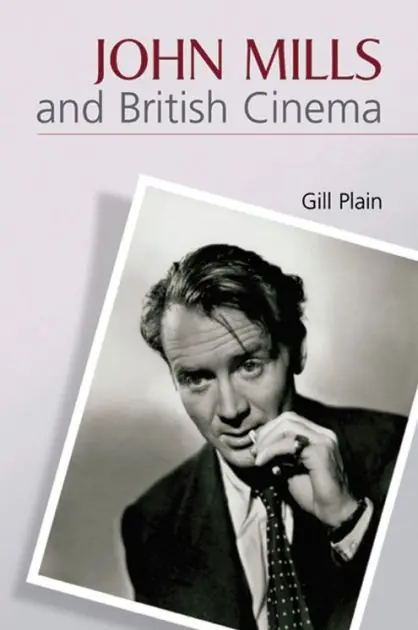 John Mills and British Cinema: Masculinity, Identity and Nation Luxury
