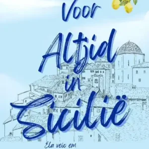 Voor Altijd in Sicilie: EEN LANGZAAM ONTLUIKENDE ITALIAANSE ROMANCE (Liefde in Vertaling, #1) Fresh Stock