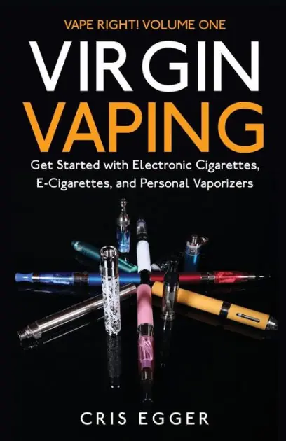 Virgin Vaping: Get Started with Electronic Cigarettes, E-Cigarettes, and Personal Vaporizers Wholesale