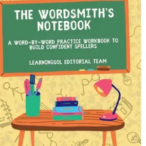 The Wordsmith's Notebook: A Word-by-Word Practice Workbook to Build Confident Spellers Free Shipping