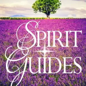 Buy Today Spirit Guides: 3 Easy Steps To Connecting And Communicating With Your Spirit Helpers