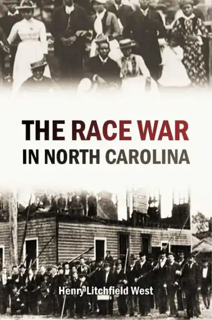 Shop Now The Race War in North Carolina (1899)