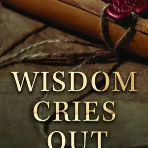 Wisdom Cries Out Crafted