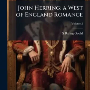 Price Drop John Herring; a West of England Romance