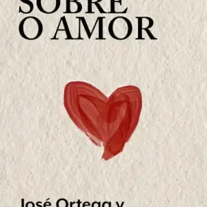 Exclusive Estudos sobre o amor - Ortega y Gasset