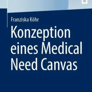 Budget Konzeption eines Medical Need Canvas