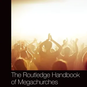 Sale The Routledge Handbook of Megachurches
