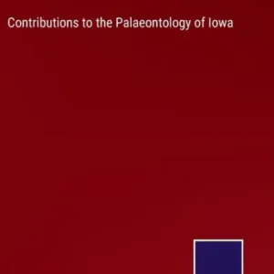 While Supplies Last Contributions to the Palaeontology of Iowa