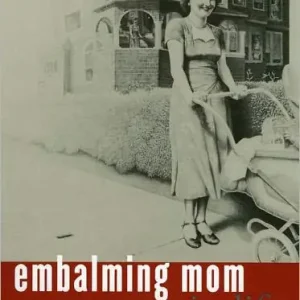 Embalming Mom: Essays in Life Top Pick