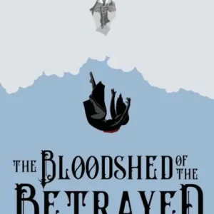 The Bloodshed Of The Betrayed Affordable
