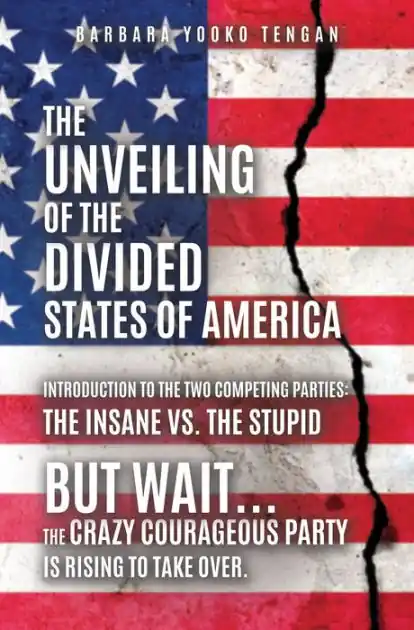 The Unveiling of the Divided States of America Introduction to the Two Competing Parties: The Insane vs. The Stupid Deal