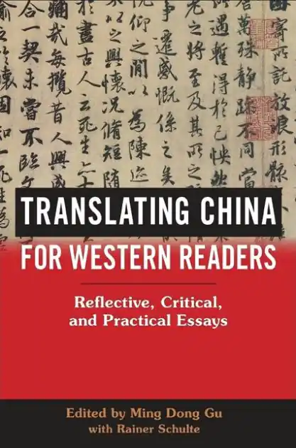 Special Offer Translating China for Western Readers: Reflective, Critical, and Practical Essays